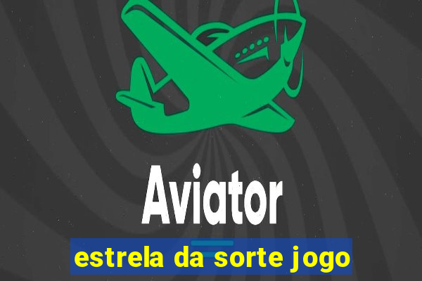 estrela da sorte jogo